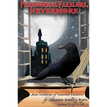 Paranormal Fakelore, Nevermore: Real Histories of Haunted Locations