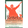 Rebels: The Irish Rising of 1916