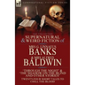 The Collected Supernatural & Weird Fiction of Mrs G. Linnaeus Banks and Mrs Alfred Baldwin: Through the Night &The Shadow on the Blind and Other Stori