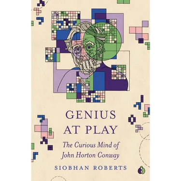 Genius at Play: The Curious Mind of John Horton Conway