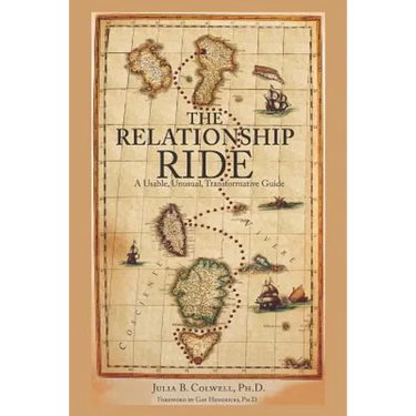 The Relationship Ride: A Usable, Unusual, Transformative Guide