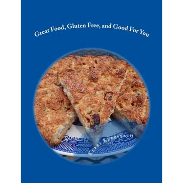 Great Food, Gluten Free, and Good For You: Ready for that remembered flavor and texture in your food? Want your food to have a nutritional boost for p