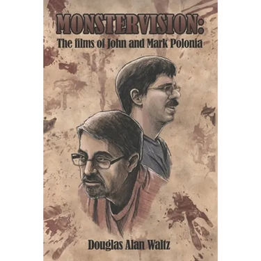 Monstervision: The Films of John and Mark Polonia