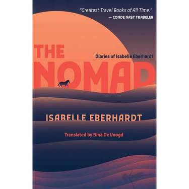 The Nomad: Diaries of Isabelle Eberhardt