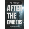 After the Embers: A Clean, Slow-Burn Romance About Broken Promises, New Beginnings, and the Power of Forgiveness
