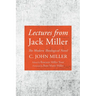 Lectures from Jack Miller
