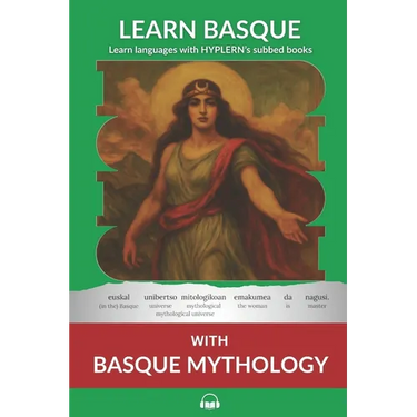 Learn Basque with Basque Mythology: Interlinear Basque to English