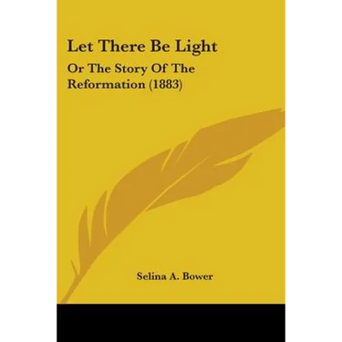 Let There Be Light: Or The Story Of The Reformation (1883)