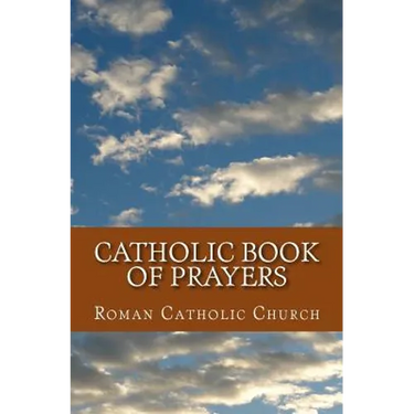 Catholic Book Of Prayers