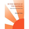 In the Service of the Emperor: Essays on the Imperial Japanese Army