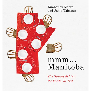 MMM... Manitoba: The Stories Behind the Foods We Eat
