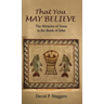 That You May Believe: The Miracles of Jesus in the Book of John