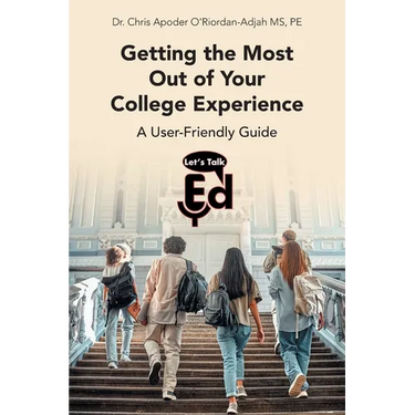 Getting the Most Out of Your College Experience: A User-Friendly Guide