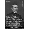 Life of the Most Reverend John Hughes, First Archbishop of New York
