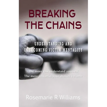 Breaking The Chains: Understanding and Overcoming Victim Mentality