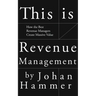 This is Revenue Management: How the Best Revenue Managers Create Massive Value