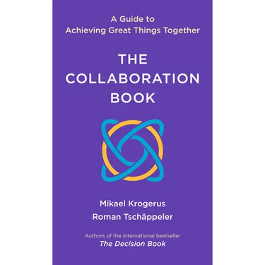 The Collaboration Book: A Guide to Achieving Great Things Together