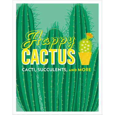 Happy Cactus: Cacti, Succulents, and More