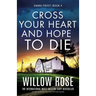 Cross Your Heart and Hope to Die: An unputdownable and addictive crime thriller