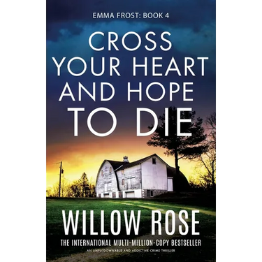 Cross Your Heart and Hope to Die: An unputdownable and addictive crime thriller