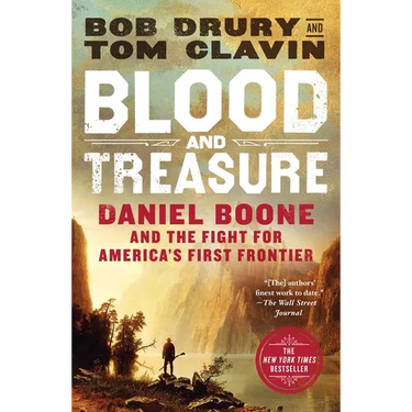 Blood and Treasure: Daniel Boone and the Fight for America's First Frontier