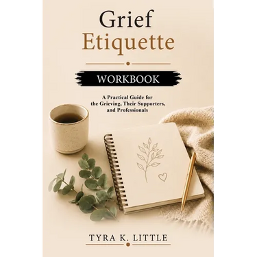 Grief Etiquette Workbook