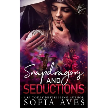 Snapdragons & Seductions: Wild Blooms, book 1