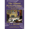 The Almost Perfect Crime: True Crime Featuring Philo Vance, With Other Stories