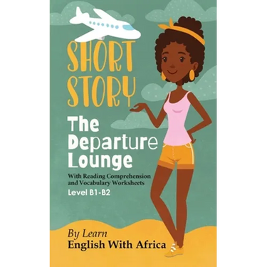 The Departure Lounge, an English Short Story with Reading Comprehension and Vocabulary Worksheets: Level B1-B2