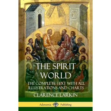 The Spirit World: The Complete Text with all Illustrations and Charts