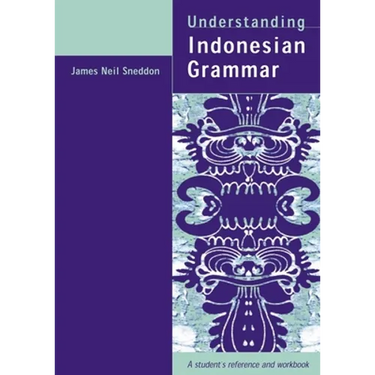 Understanding Indonesian Grammar: A student's reference and workbook