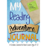 My Reading Adventure Journal: A Creative Journal for Book-Lovers Ages 8-12
