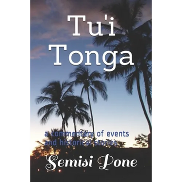Tu'i Tonga: a commentary of events and historical stories