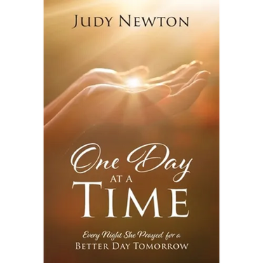 One Day at a Time: Every Night She Prayed for a Better Day Tomorrow
