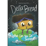 Delia Bread: What Can You Do Instead?