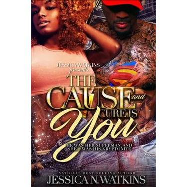 The Cause and Cure Is You: He Was Her Superman, and She... Was His Kryptonite