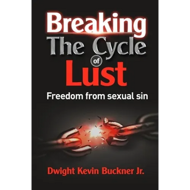 Breaking the Cycle of Lust: Freedom from Sexual Sin