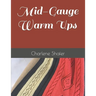 Mid-Gauge Warm Ups