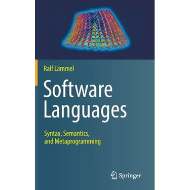 Software Languages: Syntax, Semantics, and Metaprogramming