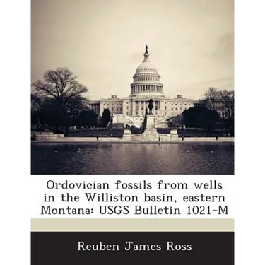 Ordovician Fossils from Wells in the Williston Basin, Eastern Montana: Usgs Bulletin 1021-M