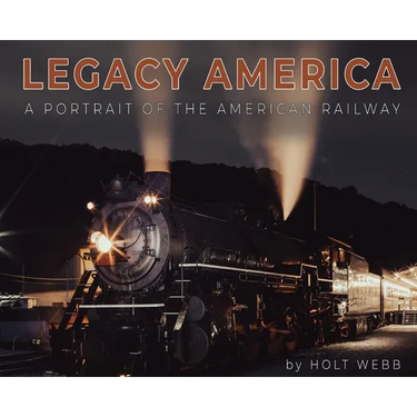 Legacy America: A Portrait of the American Railway: A portrait of the American Railway