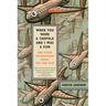 When You Were a Tadpole and I Was a Fish: And Other Speculations about This and That