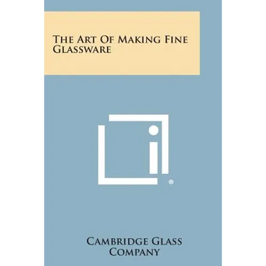 The Art of Making Fine Glassware