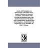 Annals of Philadelphia and Pennsylvania, in the Olden Time; Being A Collection of Memoirs, Anecdotes, and incidents of the City and Its inhabitants an