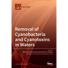 Removal of Cyanobacteria and Cyanotoxins in Waters