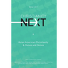 ChristianityNext Winter 2017: Asian American Christianity & Dones and Nones