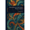 Wounds in the Rain: War Stories