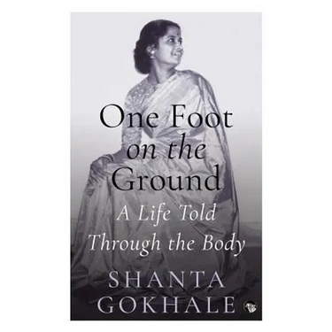 One Foot on the Ground: A Life Told Through the Body