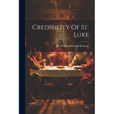 Credibility Of St. Luke