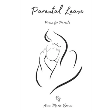 Parental Leave: Postpartum Poetry for New Parents